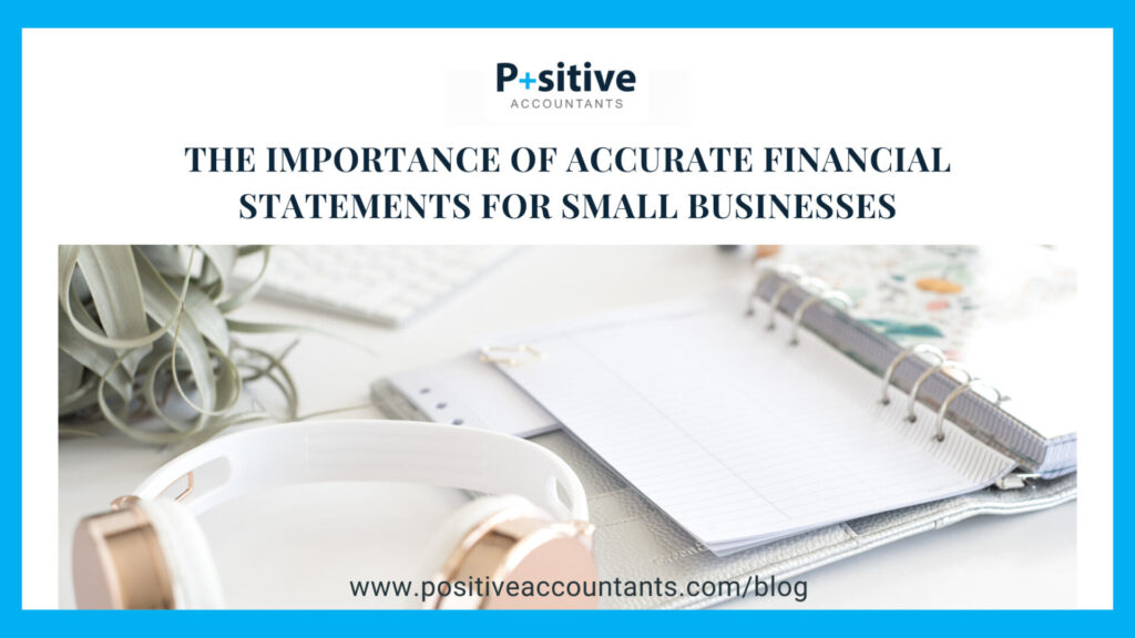 An image that says The Importance of Accurate Financial Statements for Small Businesses